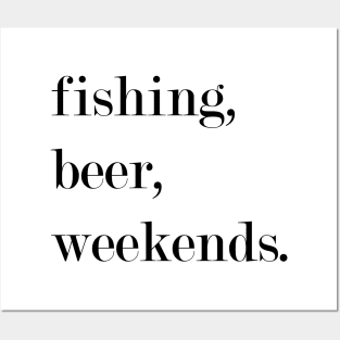 Fishing, Beer, Weekends. Posters and Art